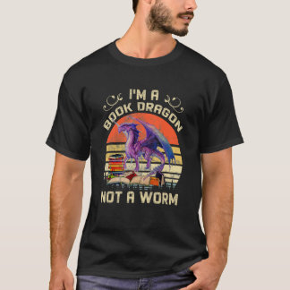 I'm A Book Dragon Not A Worm For Reading T-shirt