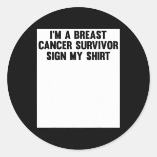 Im A Breast Cancer Survivor Sign My Shirt Awarenes Ronde Sticker