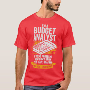 Im A Budget Analyst Cadeft T-shirt