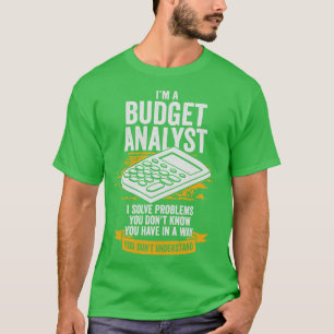 Im A Budget Analyst Cadeft T-shirt