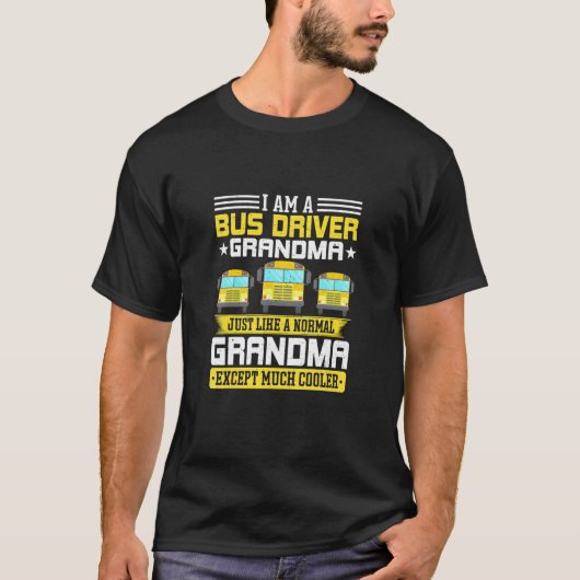 Im A Bus Driver Grandma Grandmoeder School Bus Dri T-shirt (Voorkant)