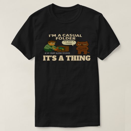 I'M A CASAUL FOLDER GRAPHIC T-Shirt (Design voorkant)