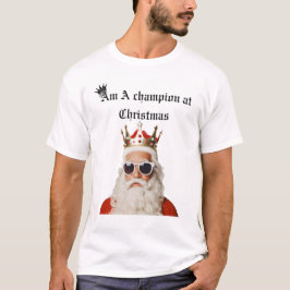 I'm a champion it's Christmas T-shirt
