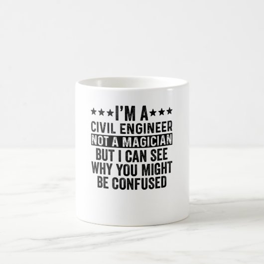 I'm A Civil Engineer Not A Magician Funny Koffiemok (Center)