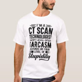 I'm A CT Scan Technologist T-shirt (Voorkant)