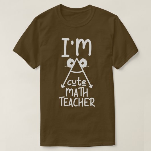 Im a Cute Wiskunde Teacher Funny T-shirt (Design voorkant)