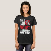 I'm A Dad Against Vaping Strict Parent Anti Smokin T-shirt (Voorkant volledig)