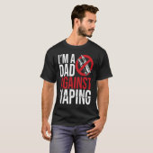 I'm A Dad Against Vaping Strict Parent Anti Smokin T-shirt (Voorkant volledig)
