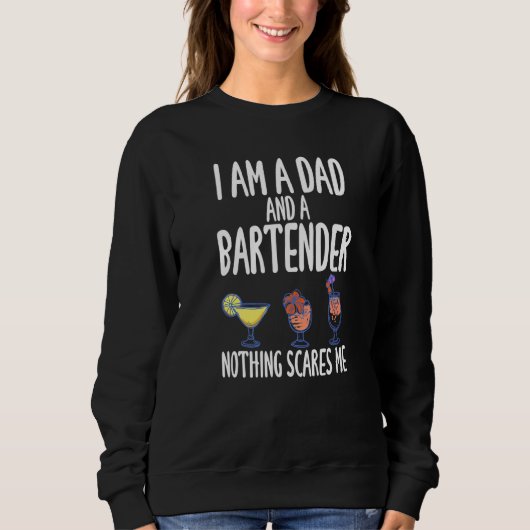 I'm A Dad And A Bartender Nothing Scares Me Trui (Voorkant)