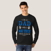 I'm A Dad And A MRI Tech Nothing Scares Me  Radiol T-shirt (Voorkant volledig)