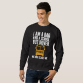 I'm A Dad And A School Bus Driver Sarcastic Dads Trui (Voorkant volledig)