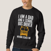 I'm A Dad And A School Bus Driver Sarcastic Dads Trui (Voorkant)