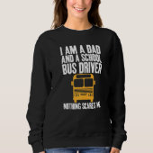 I'm A Dad And A School Bus Driver Sarcastic Dads   Trui (Voorkant)