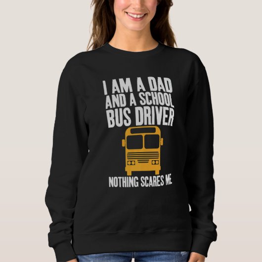 I'm A Dad And A School Bus Driver Sarcastic Dads   Trui (Voorkant)