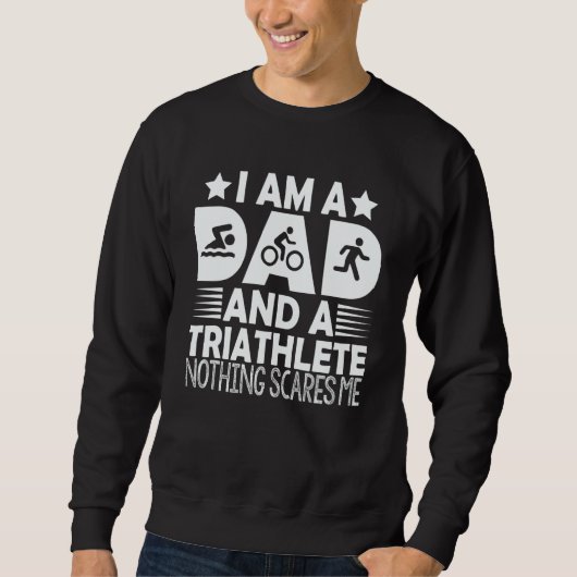 I'm A Dad And A Triathlete Nothing Scares Me Triat Trui (Voorkant)