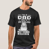 I'm A Dad And A Web Developer Nothing Scares Me T-shirt (Voorkant)