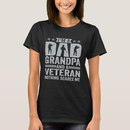 I'M A Dad Grandpa And A Veteran Nothing Scares Me  T-shirt (Voorkant)