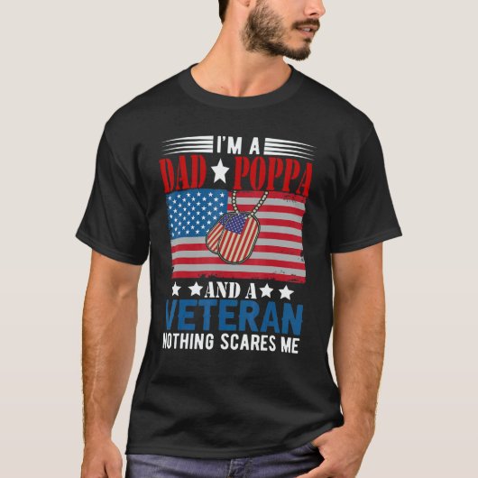 I'm a Dad Poppa And Veteran Nothing Scares Me Amer T-shirt (Voorkant)