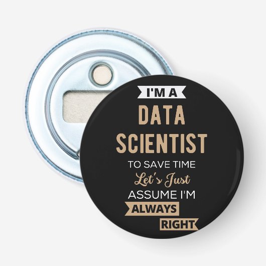 I'm A Data Scientist, To Save Time Let's Just Button Flesopener (Voorkant)