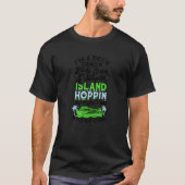 I'm a deck dancin' fruity drink slurpin' island ho t-shirt (Voorkant)
