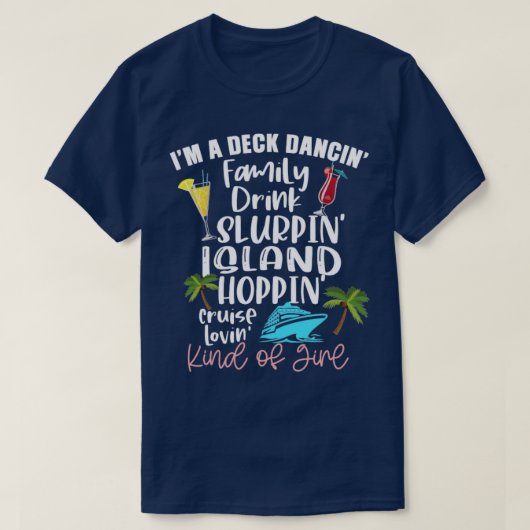 Im a Deck Dansant Cruise Lovin Kinda Girl T-shirt (Design voorkant)