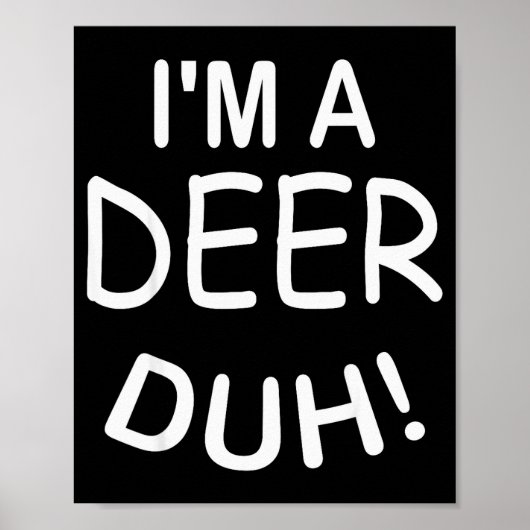 I'm A Deer Duh Christmas Costume Funny Tee Poster (Voorkant)