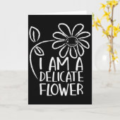 I'm A Delicate Flower Funny Humor Sarcasm Sy Girl  Kaart (Gele Bloem)