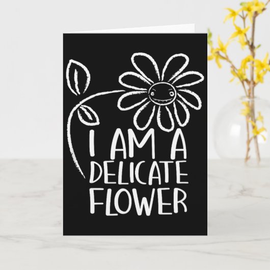 I'm A Delicate Flower Funny Humor Sarcasm Sy Girl  Kaart (Gele Bloem)
