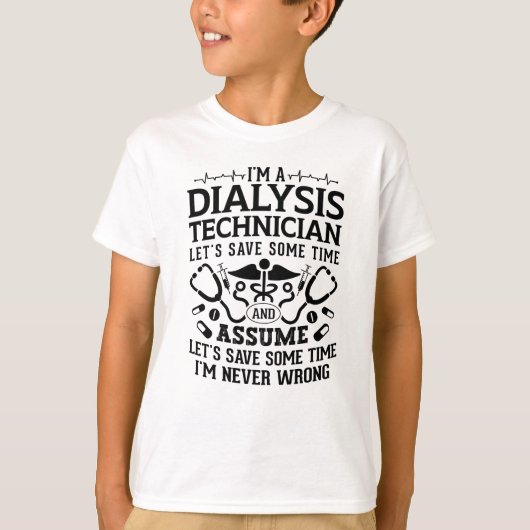 I'm A Dialysis Technician Nephrology Tech Dialysis T-shirt (Voorkant)