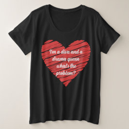 I'm a diva and a drama queen grote maat t-shirt