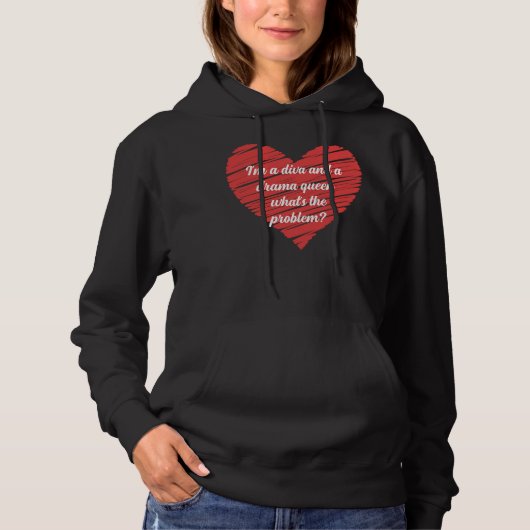 I'm a diva and a drama queen hoodie (Voorkant)