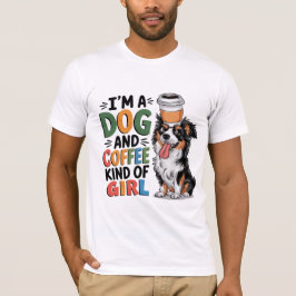I'M A DOG AND COFFEE KIND OF GIRL - Schattige & Ge T-shirt