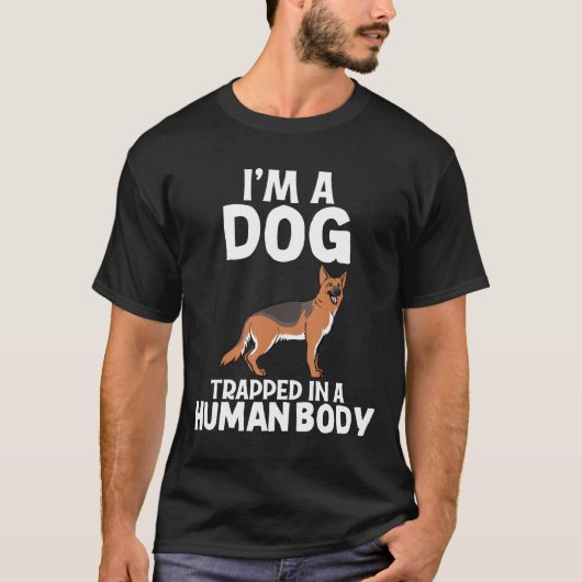 Im A Dog German Shepherd Lady T-shirt (Voorkant)