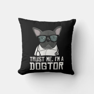 Im a dogtor French bulledog Gift for Hondenliefheb Kussen