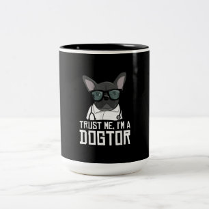Im a dogtor French bulledog Gift for Hondenliefheb Tweekleurige Koffiemok
