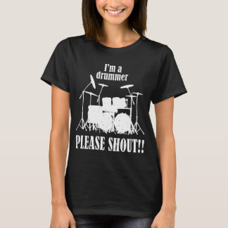 Im A Drummer: Shout-band drummin T-shirt