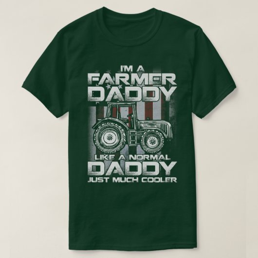 I'm A Farmer Daddy Like A Normal Daddy Just Much C T-shirt (Design voorkant)