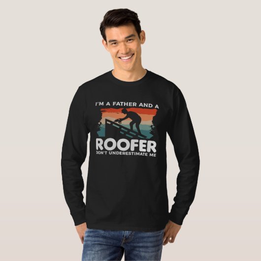 I'm A Father And A Roofer Don't Underestimate Me R T-shirt (Voorkant volledig)
