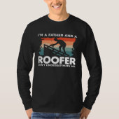 I'm A Father And A Roofer Don't Underestimate Me R T-shirt (Voorkant)
