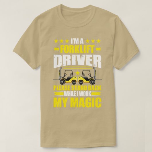 Im a Forklift Driver. Ga op vorkheftruck staan. T-shirt (Design voorkant)