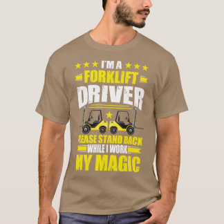 Im a Forklift Driver. Ga op vorkheftruck staan. T-shirt