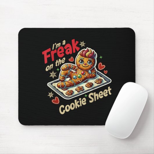 I'm A Freak On The Cookie Sheet Muismat (Met muis)