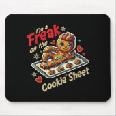 I'm A Freak On The Cookie Sheet Muismat (Voorkant)