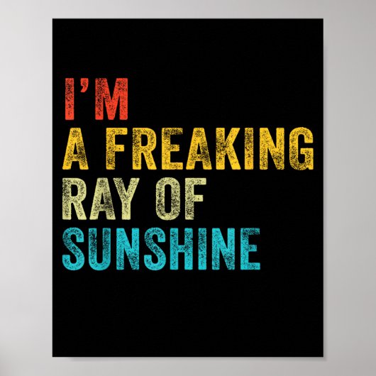 I'm A Freaking Ray Of Sunshine Funny Sarcastic Vin Poster (Voorkant)