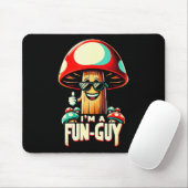 I'm A Fun-guy' - Amusing Mushroom Enthusiast's Fun Muismat (Met muis)