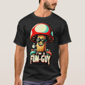 I'm A Fun-guy' - Amusing Mushroom Enthusiast's Fun T-shirt (Voorkant)