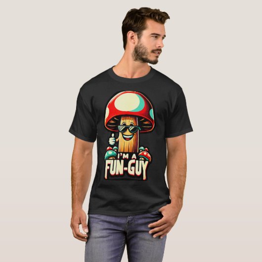 I'm A Fun-guy' - Amusing Mushroom Enthusiast's Fun T-shirt (Voorkant volledig)