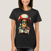 I'm A Fun-guy' - Amusing Mushroom Enthusiast's Fun T-shirt (Voorkant)