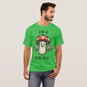 Im a Fungi Fun Guy Mushroom Pun Funny friends T-shirt (Voorkant volledig)