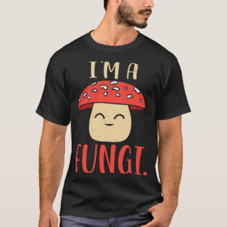 Im A Fungi Mycoloog paddenstoel Hunter Forest Biol T-shirt